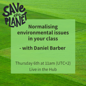 Normalising environmental issues in your class - with Daniel Barber (webinar)
