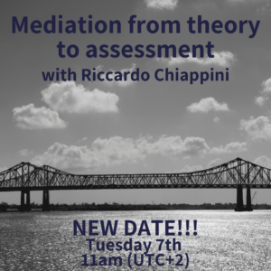 Mediation from theory to assessment - with Riccardo Chiappini (webinar)