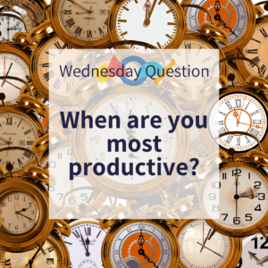 When are you most productive? (Wednesday Question)