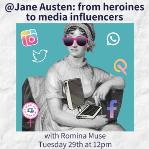 @Jane Austen from heroines to media influencers - with Romina Muse (webinar)
