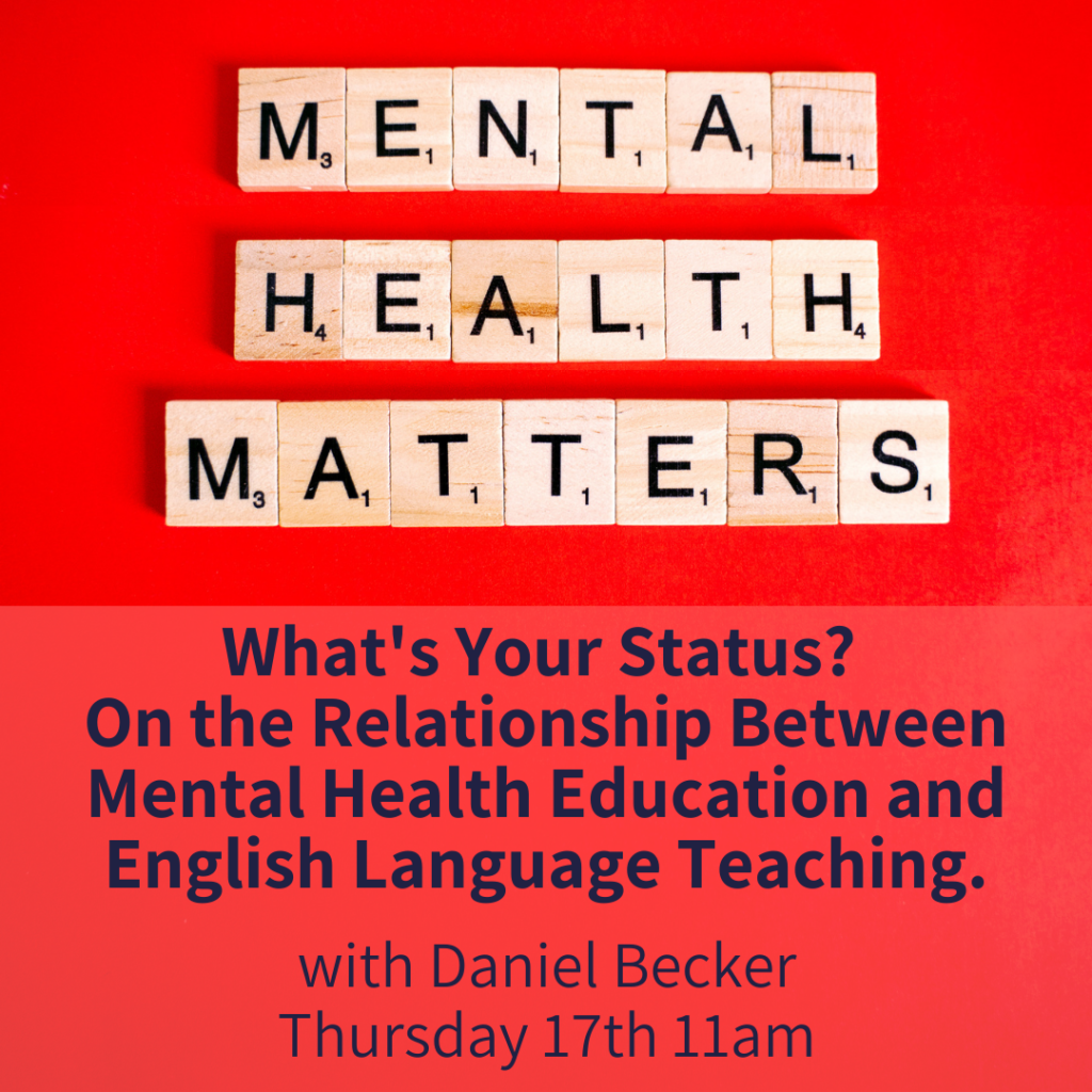 What's Your Status On the Relationship Between Mental Health Education and English Language Teaching - with Daniel Becker (webinar)