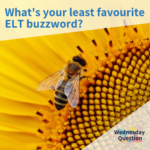 What's your least favourite ELT buzzword? (Wednesday Question)