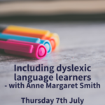 Including dyslexic language learners - with Anne Margaret Smith (webinar)