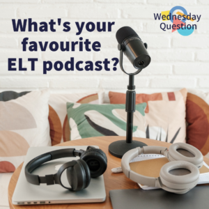 What's your favourite ELT podcast? (Wednesday Question)