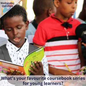 What's your favourite coursebook series for young learners? (Wednesday Question)