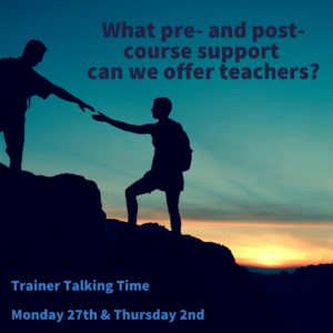 What pre- and post-course support can we offer teachers? (Trainer Talking Time)