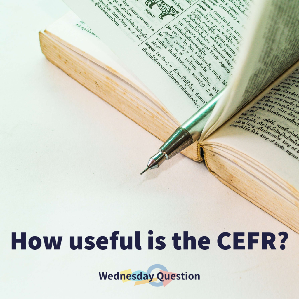 How useful is the CEFR? (Wednesday Question)