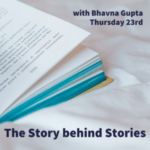 The Story behind Stories - with Bhavna Gupta (webinar)