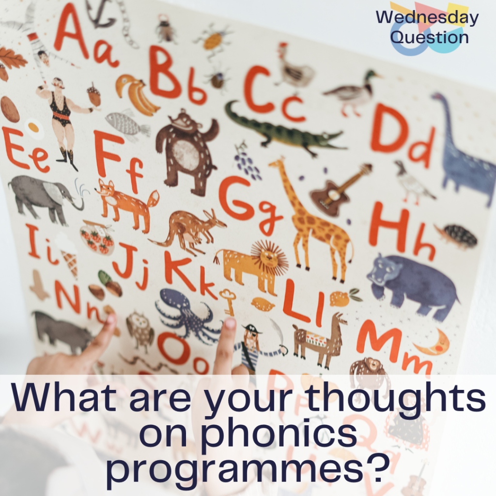 What are your thoughts on phonics programmes? (Wednesday Question)