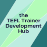 the TEFL Trainer Development Hub